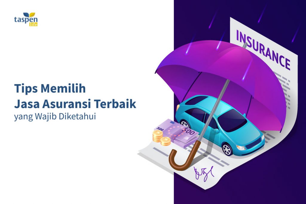 Tips Memilih Jasa Asuransi Terbaik yang Wajib Diketahui