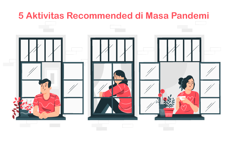 5 Aktivitas Recommended di Masa Pandemi